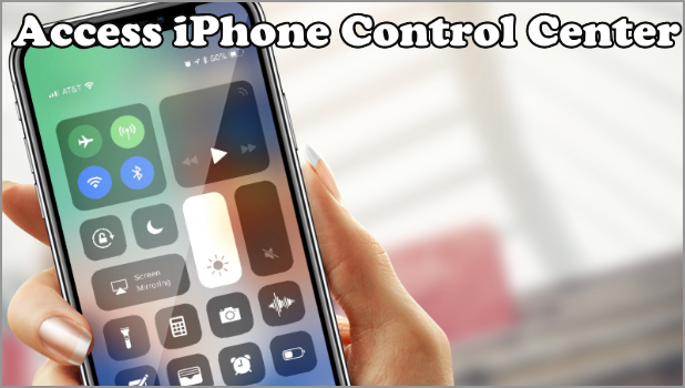 How To Access The Control Center On IPhone X