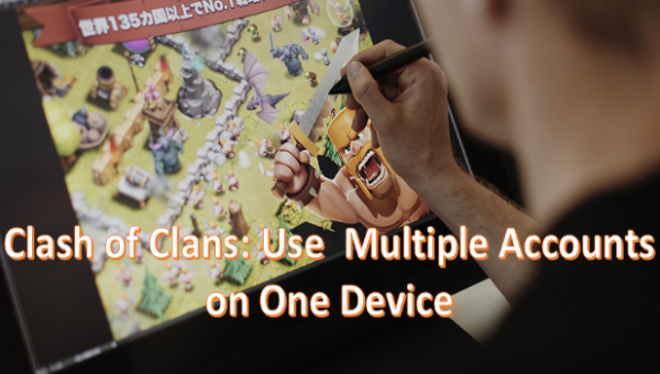 clash of clans 2 accounts 1 device android