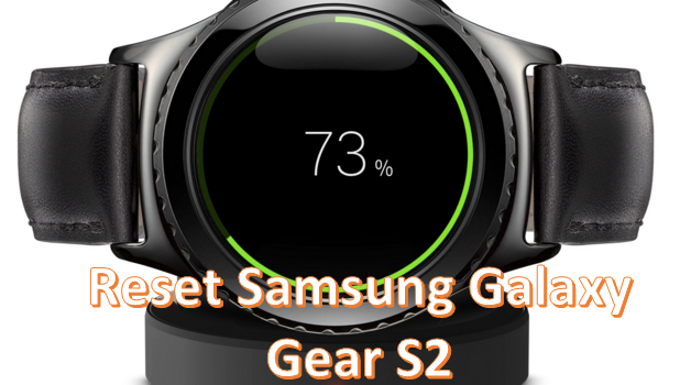 overdrijving labyrint Intact How Do I Reset the Samsung Galaxy Gear S2?