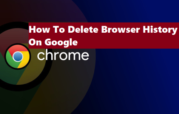 How To Delete History From Google Chrome