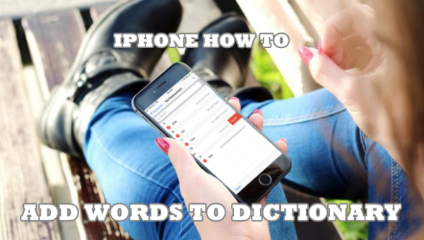 how-to-add-words-to-iphone-dictionary