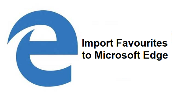 How To Import Favourites To Microsoft Edge