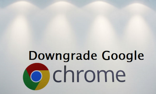 how-to-downgrade-google-chrome-browser