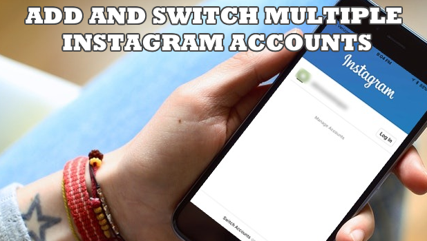 How to Add and Switch Between Multiple Instagram Accounts