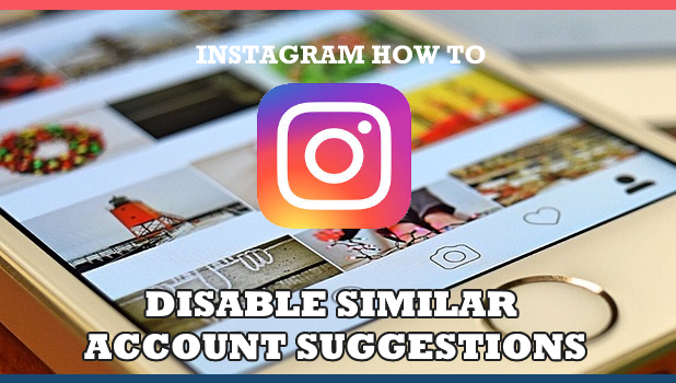 how to disable similar account suggestions on instagram stop suggesting your instagram account to others - how to keep instagram from suggesting people to follow
