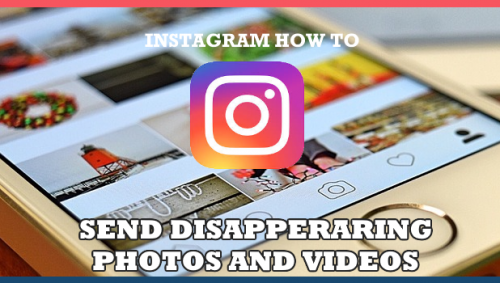 How to Send Disappearing Photos and Videos on Instagram