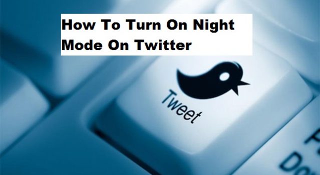 How To Turn On Night Mode On Twitter