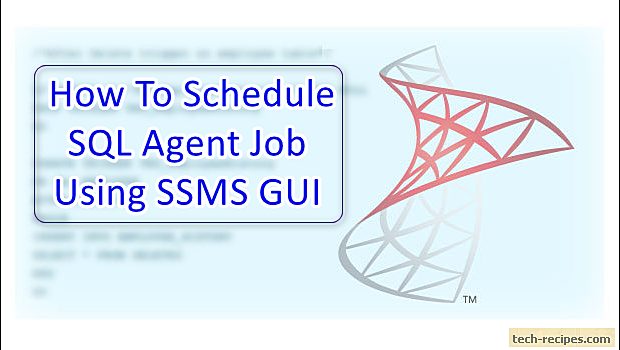 how-to-schedule-sql-agent-job-using-ssms-gui