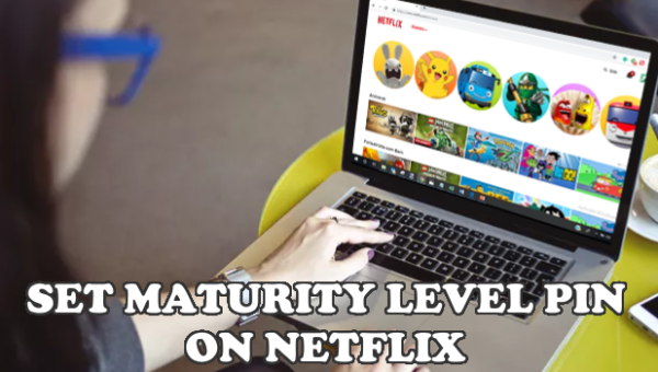 how-to-set-a-pin-based-on-maturity-levels-on-netflix