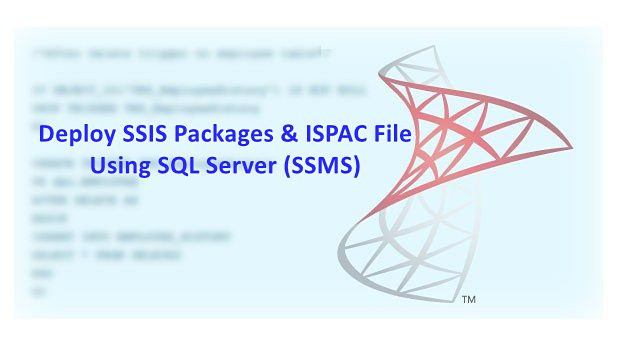 Deploy Ssis Packages And Ispac File Using Sql Server Ssms 5468