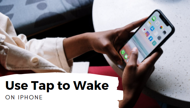 How to Use Tap to Wake on iPhone