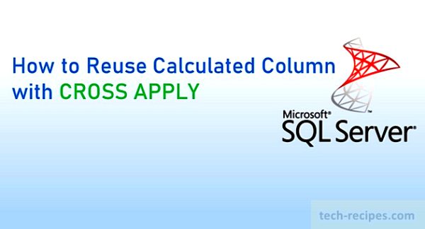 how-to-reuse-calculated-column-with-cross-apply-in-sql-server